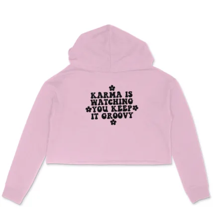 Women's Karma Is Watching You Keep It Groovy Graphics Printed Crop Hoodies