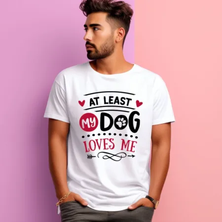 Men's At Least My Dog Loves Me Graphics Printed T-Shirt