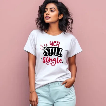 Women's Yep Still Single Graphics Printed T-Shirt