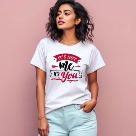 Women's It's Not Me It's You Graphics Printed T-Shirt