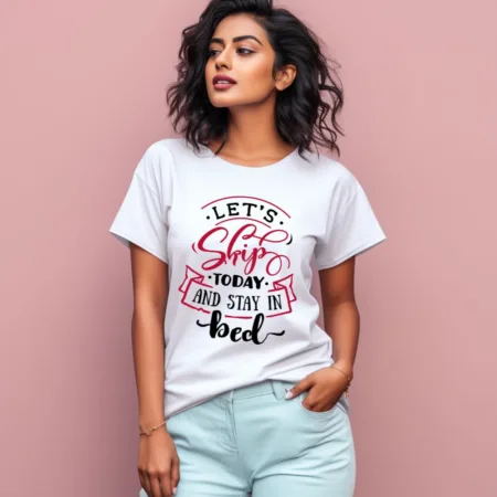 Women's Let's Skip Today And Stay In Bed Graphics Printed T-Shirt