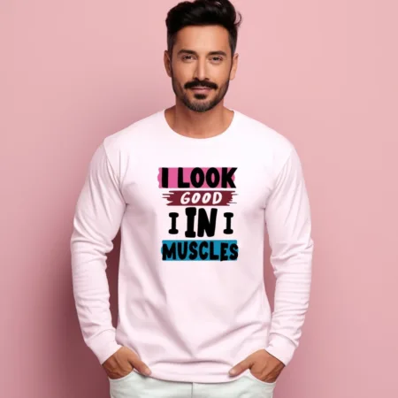 Men's  I Look Good I In I Muscles Quote Printed Sweatshirts