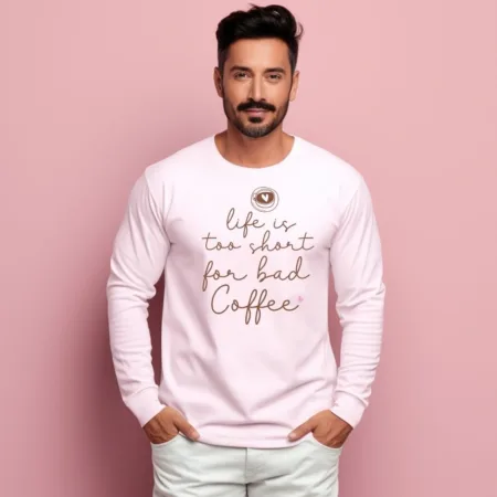 Men's Life Is Too Short For Bad Coffee Graphics Printed Sweatshirts
