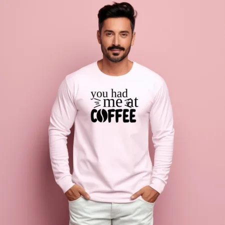 Men's You Had Me At Coffee Graphics Printed Sweatshirts