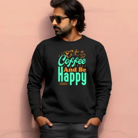 Men's Coffee And Be Happy Graphics Printed Sweatshirts
