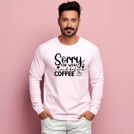 Men's Sorry For What I Said Before Coffee Graphics Printed Sweatshirts