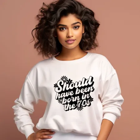 Women's Should Have Been Born In The 70s Flower Graphics Printed Sweatshirts