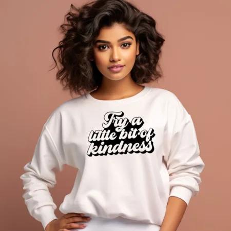 Women's Try A Little Bit Of Kindness Graphics Printed Sweatshirts