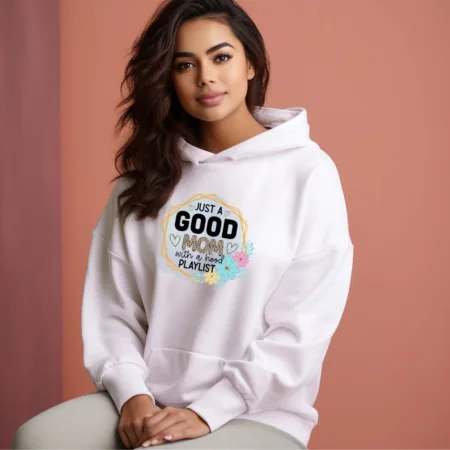 Women's Just Good Mom With A Hood Playlist Graphics Printed Hoodies