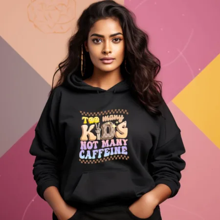 Women's Too Many Kids Not Many Caffeine Graphics Printed Hoodies
