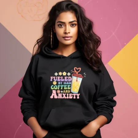 Women's Fueled By Iced Coffee And Anxiety Graphics Printed Hoodies