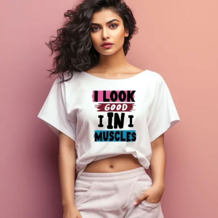 Women's I Look Good I In I Muscles Graphics Printed Oversized T-Shirt