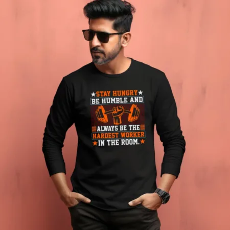 Men's Stay Hungry Hardest Worker Graphics Printed Full Sleeve T Shirt