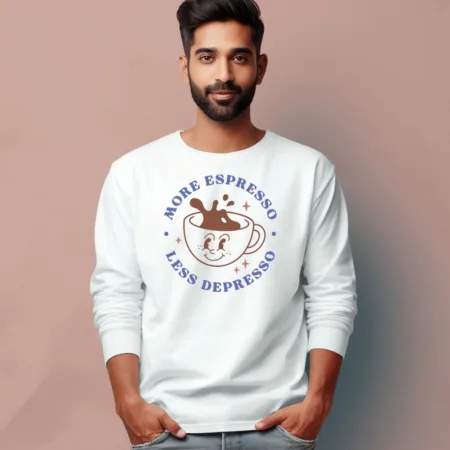 Men's More Espresso Less Depresso  Quote Printed Full Sleeve T Shirt