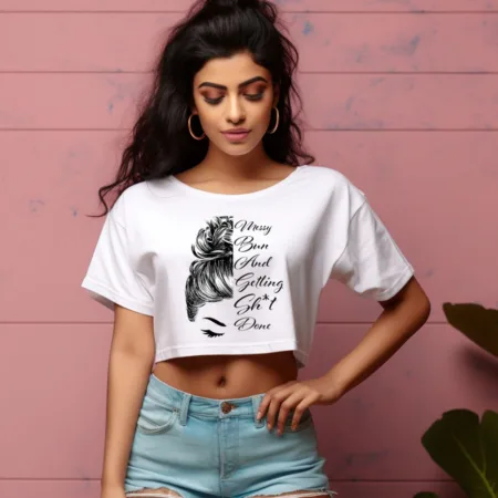 Women's Messy Bun And Getting Sh*t Done Graphics Printed Crop Tops