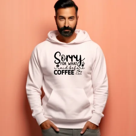 Men's Sorry For What I Said Before Coffee Graphics Printed Hoodies