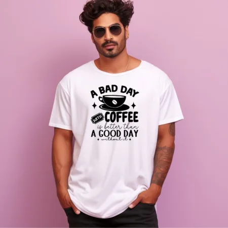 Men's A Bad Day With Coffee Is Better Than A Good Day Without It Design Printed Oversized T-Shirt