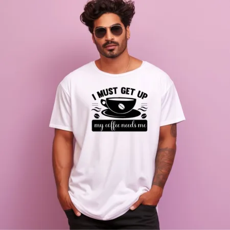 Men's I Must Get Up My Coffee Needs Me Design Printed Oversized T-Shirt