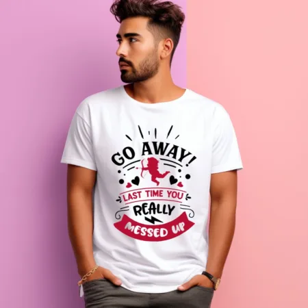 Men's Go Away Last Time You Really Messed Up Graphics Printed T-Shirt