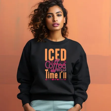 Women's Iced Coffee Time I'll  Graphics Printed Sweatshirts