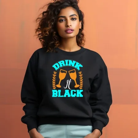 Women's Drink It Black Graphics Printed Sweatshirts