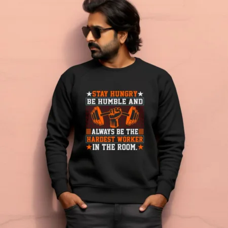 Men's Stay Hungry Hardest Worker Graphics Printed Sweatshirts