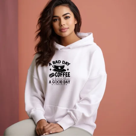 Women's A Bad Day With Coffee Is Better Than A Good Day Without It Graphics Printed Hoodies