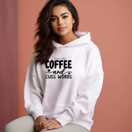 Women's I Run On Coffee And Cuss Words Graphics Printed Hoodies