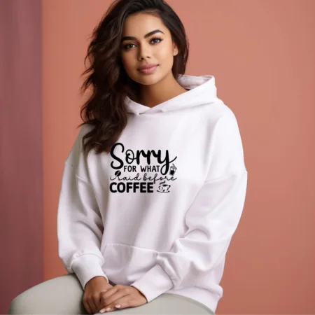 Women's Sorry For What I Said Before Coffee Graphics Printed Hoodies