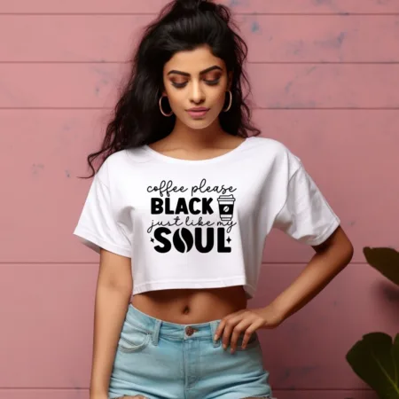 Women's Coffee Please Black Just Like My Soul Graphics Printed Crop Tops
