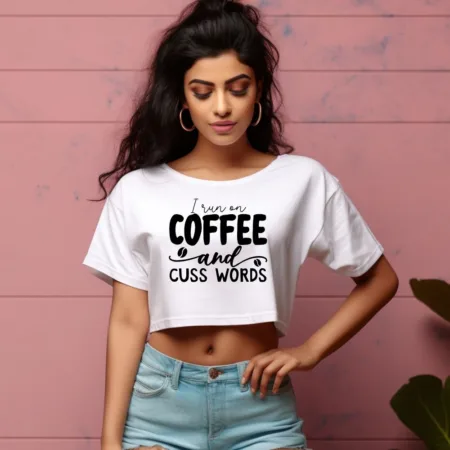 Women's I Run On Coffee And Cuss Words Graphics Printed Crop Tops