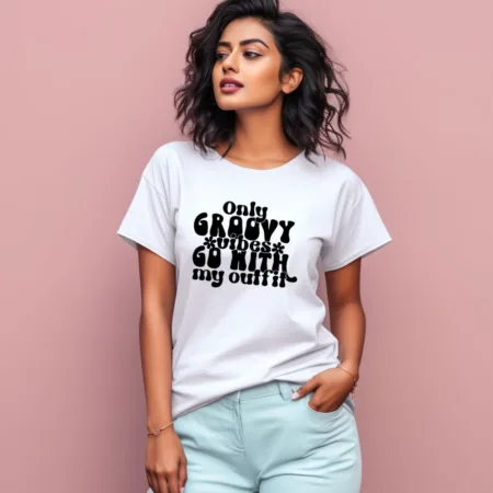 Women's Only Groovy Vibes Go With My Outfit Graphics Printed T-Shirt