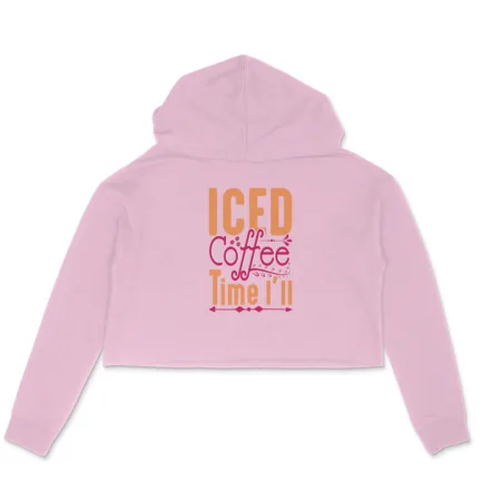 Women's Iced Coffee Time I'll  Graphics Printed Crop Hoodies
