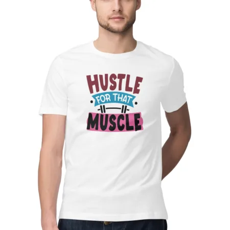 Men's Hustle For That Muscle Quote Printed T-Shirt