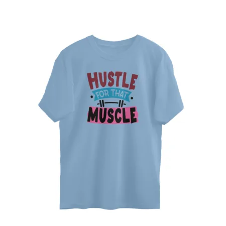 Women's Hustle For That Muscle Graphics Printed Oversized T-Shirt