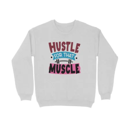 Women's Hustle For That Muscle Graphics Printed Sweatshirts