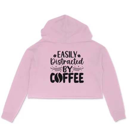 Women's Easily Distracted By Coffee Graphics Printed Crop Hoodies