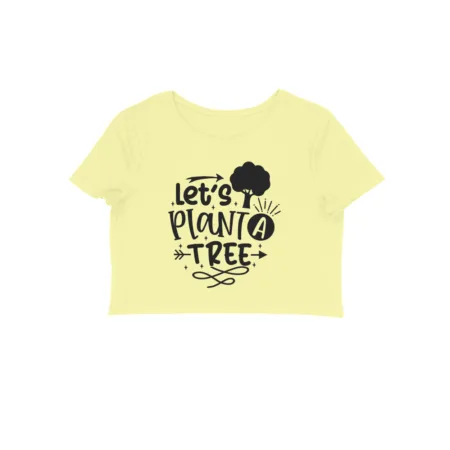 Women's Let's Plant A Tree Graphics Printed Crop Tops