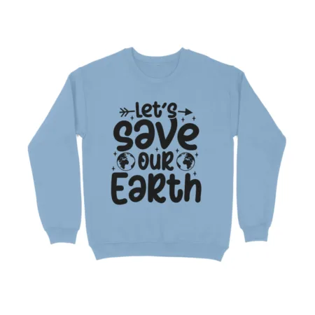 Women's Let's Save Our Earth Graphics Printed Sweatshirts