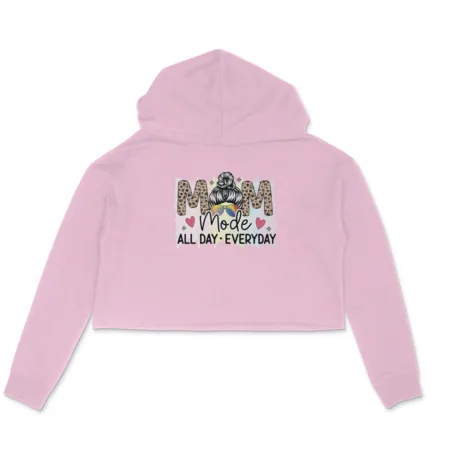 Women's Mom Mode All Day Every Day Graphics Printed Crop Hoodies