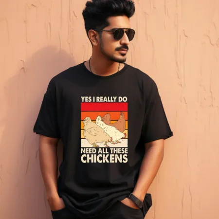 Men's Yes I Really Do Need All These Chickens Graphics Printed Oversized T-Shirt