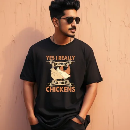Men's Yes I Really Do Need All These Chickens Graphics Printed Oversized T-Shirt