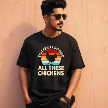 Men's Yes I Really Do Need All These Chickens Graphics Printed Oversized T-Shirt