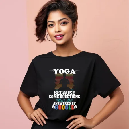 Women's Yoga Because Some Question Graphics Printed Oversized T-Shirt