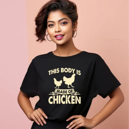 Women's This Body Is Made Of Chicken Graphics Printed Oversized T-Shirt