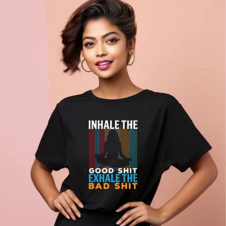Women's Inhale The Good Shit Exhale The Bad Shit Graphics Printed Oversized T-Shirt
