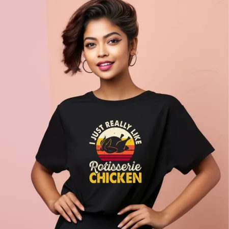 Women's I Just Realy Like Rotisserie Chicken Graphics Printed Oversized T-Shirt