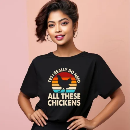Women's Yes I Really Do Need All These Chickens Graphics Printed Oversized T-Shirt