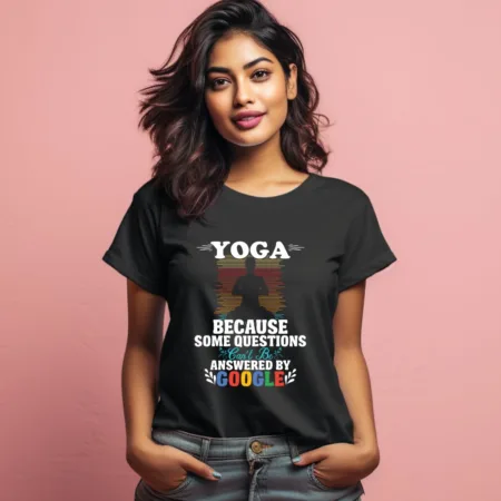 Women's Yoga Because Some Question Graphics Printed T-Shirt
