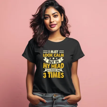 Women's I May Look Calm But In My Head Graphics Printed T-Shirt